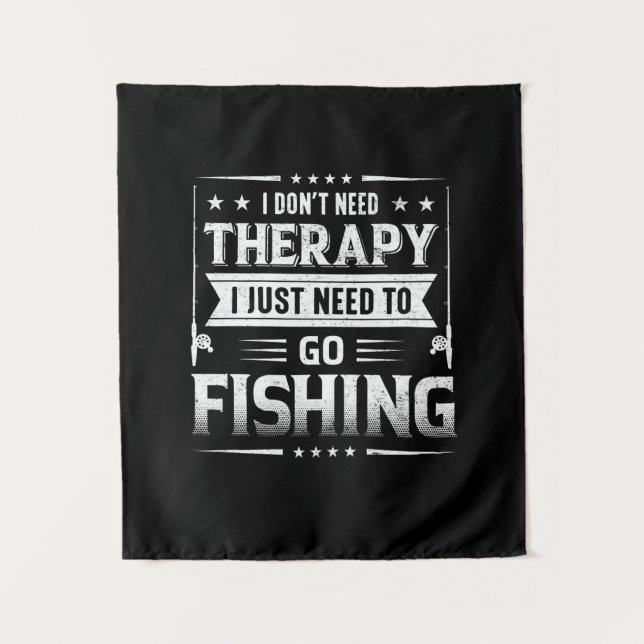 Tenture Fisher I Just Need To Go Fishing (Devant)