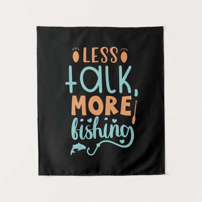 Tenture Fishing Art Less Talk More Fishing (Devant)