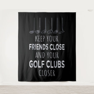 Tenture Gardez Vos Amis Proches Et Vos Clubs De Golf Encor