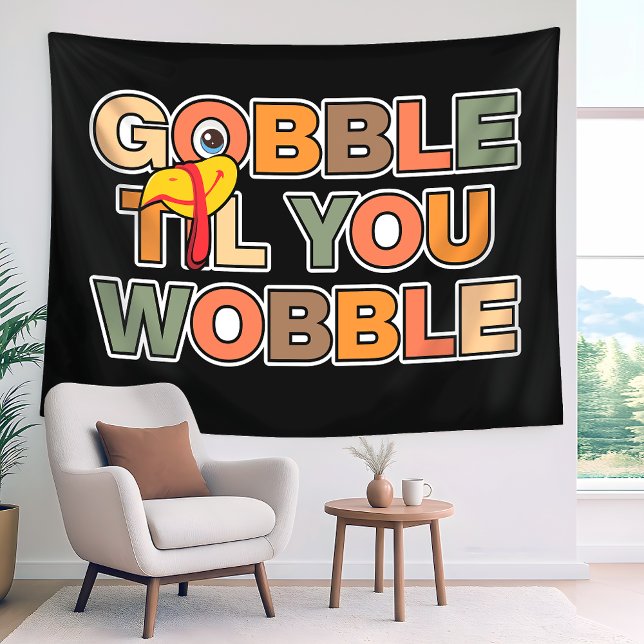 Tenture Gobble Gobble Till You Wobble Funny Thanksgiving (Créateur téléchargé)