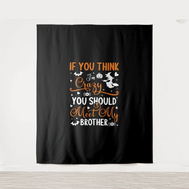 Tenture Halloween Si Vous Pensez Que Je Suis Fou, Vous Dev (Devant)