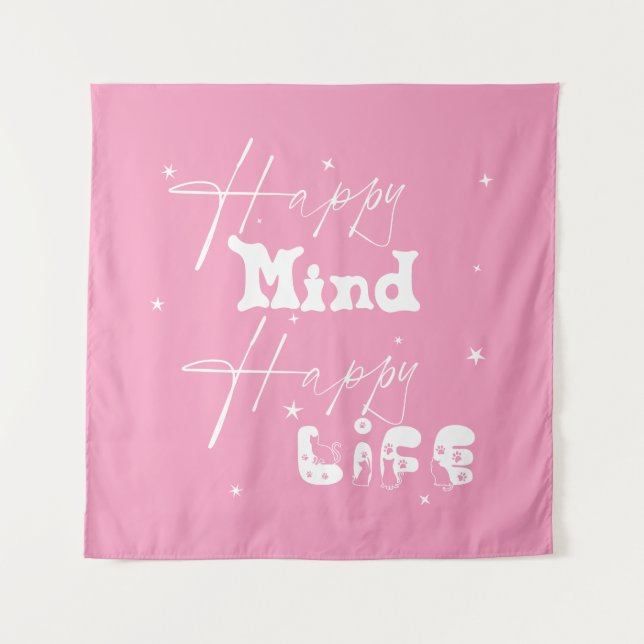 Tenture Happy Mind Happy Life belle Tapestry (Devant)