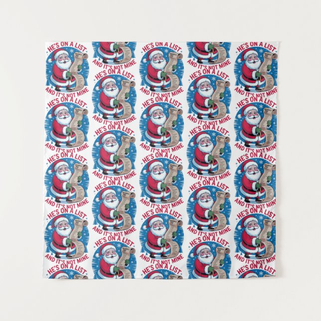 Tenture He's On A List and It's Not Mine (Devant)