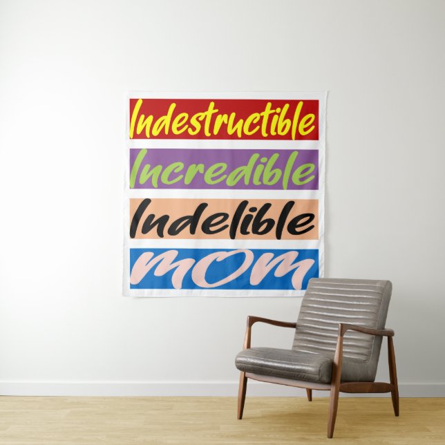 Tenture Indestructible, Incroyable, Indébile Maman (En situation)