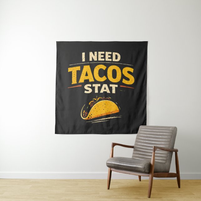 Tenture J'ai besoin de tacos stat (En situation)