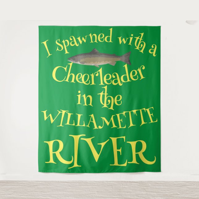 Tenture J'ai frayé avec un Pom-pom girl dans la Willamette (Devant)