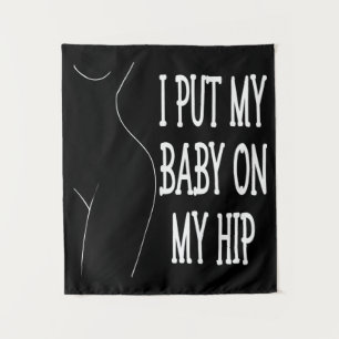 Tenture J'Ai Mis Mon Bébé Sur Mon Hip Drôle Maman Et Bébé,