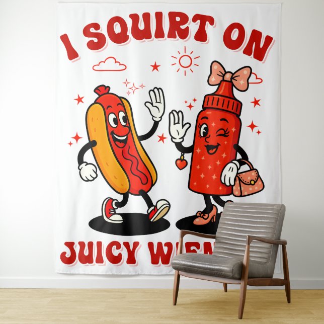 Tenture Je Fais Des Giclées Sur Des Saucisses Juteuses Hum (En situation)