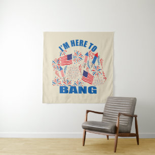 Tenture Je suis ici pour claquer drôle du 4 juillet