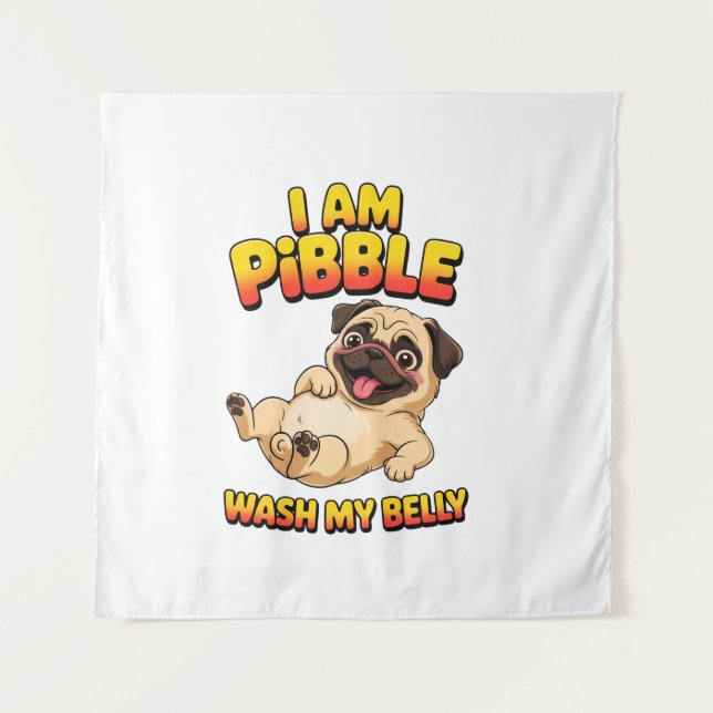 Tenture Je Suis Pibble Lavez Mon Ventre (Devant)