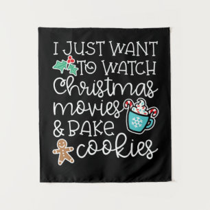 Tenture Je veux juste regarder les films de Noël cuire des