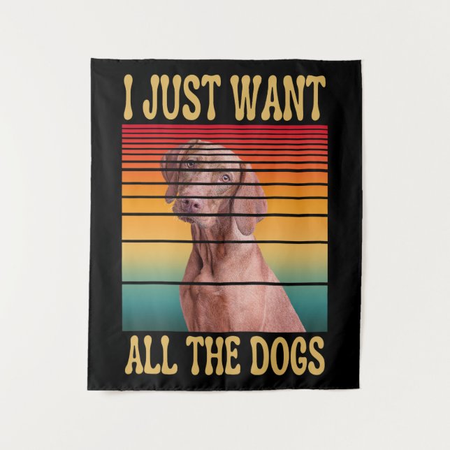 TENTURE JE VEUX JUSTE TOUS LES CHIENS (Devant)