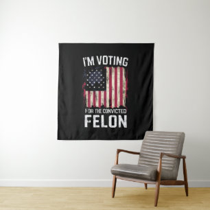 Tenture Je vote pour le condamné Felon Pro Trump 2024
