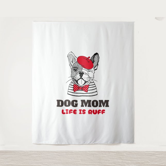 Tenture La Vie De Maman De Chien Est Ruff (Devant)
