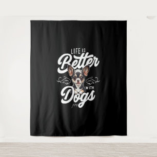 Tenture La vie est meilleure avec les chiens Chihuahua