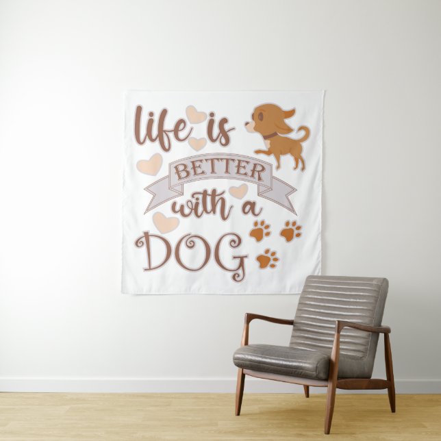 Tenture La vie est meilleure avec un chien citation drôle  (En situation)