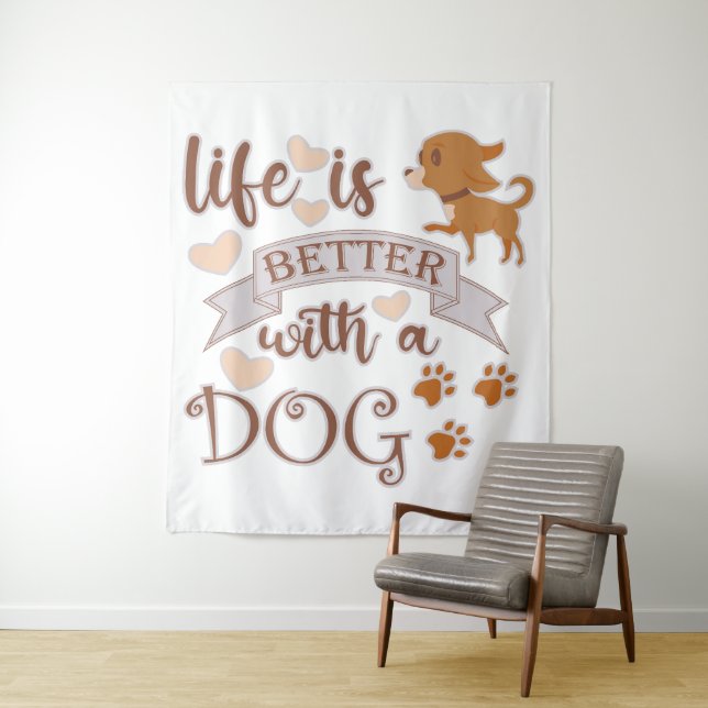 Tenture La vie est meilleure avec un chien citation drôle  (En situation)