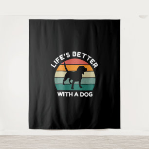 Tenture La vie est meilleure avec un chien - Design Amoure