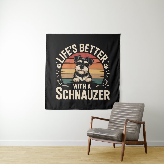 Tenture La vie est meilleure avec un Schnauzer (En situation)