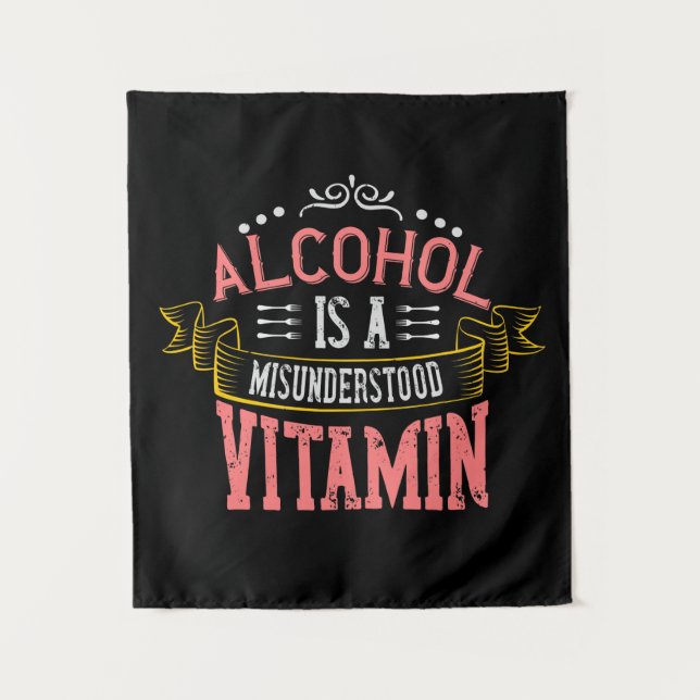 Tenture L'Alcool Est Une Vitamine Incomprise (Devant)