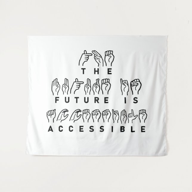 Tenture L'avenir est accessible ASL Sign Language (Devant (Horizontal))