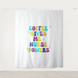 Tenture Le Café Me Donne Des Pouvoirs D'Infirmière