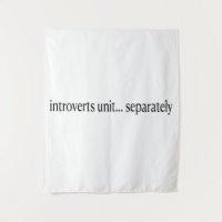 "Les introvertis s'unissent séparément"