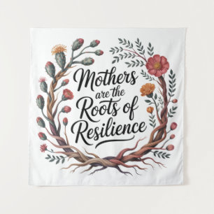 Tenture Les mères sont les racines de la résilience