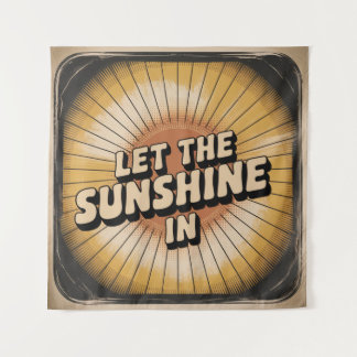 Tenture Let The Sunshine In