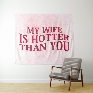 Tenture Ma femme est plus sexy que toi, citation drôle et