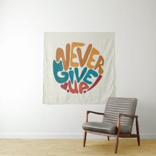 Tenture Ne jamais abandonner - Message de motivation migno