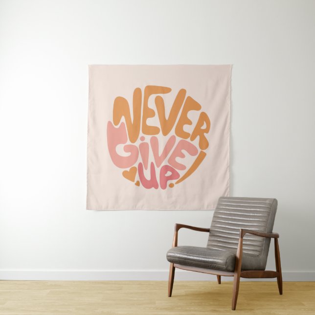 Tenture Ne jamais abandonner - Motivation quotidienne rose (En situation)