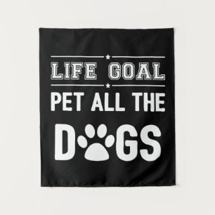 Tenture Objectif de vie : Caresser tous les chiens II