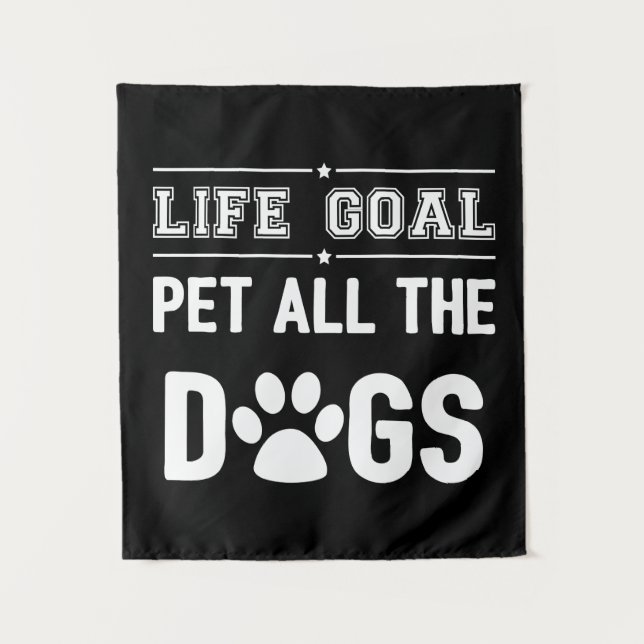 Tenture Objectif de vie : Caresser tous les chiens II (Devant)