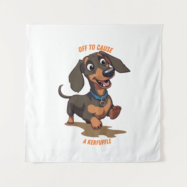 Tenture Off to Cause A Kerfuffle Dachshund (Devant)
