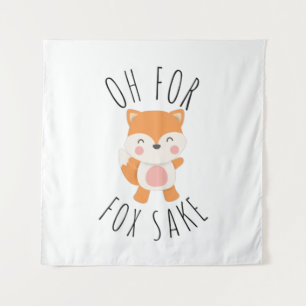 Tenture Oh pour Fox Sake