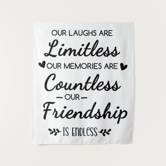 Tenture Our Laughs Are Limitless Friendship Quote (Devant)
