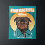 Tenture PUG Morning vibes Blanket<br><div class="desc">Wall Art Decor: Good idea for home interior walls decor such as living room,  bedroom,  kitchen,  bathroom,  guest room,  office and others,  also be good gift ideas for your friends. Wall art paintings use high quality waterproof sunfast Blanket material</div>