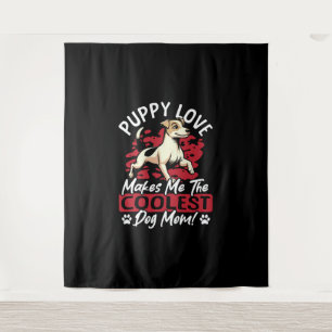 Tenture Puppy Love the Coolest Chien Mom! Ma mère est un c