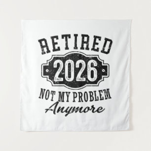 Tenture Retraite 2026 Plus Mon Problème Drôle
