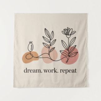 Tenture Rêver. Travailler. Répéter