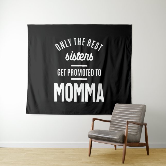 Tenture Seules Les Meilleures Soeurs Sont Promues À Momma (En situation (horizontale))