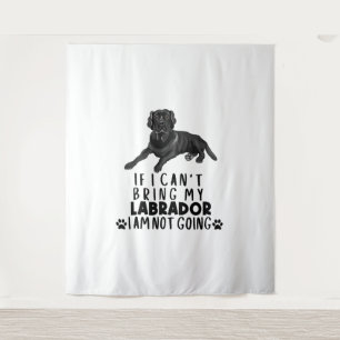 Tenture Si je ne peux pas amener mon chien du Labrador noi