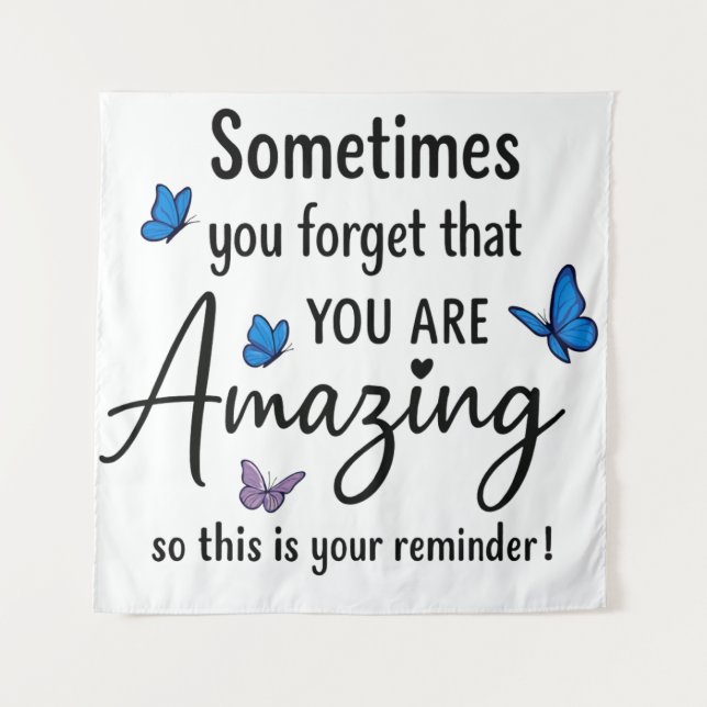 Tenture Sometimes You Forget You Are Amazing (Devant)