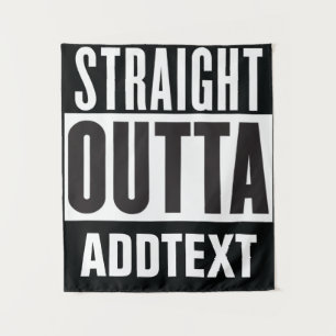 Tenture Straight Outta ajouter votre texte