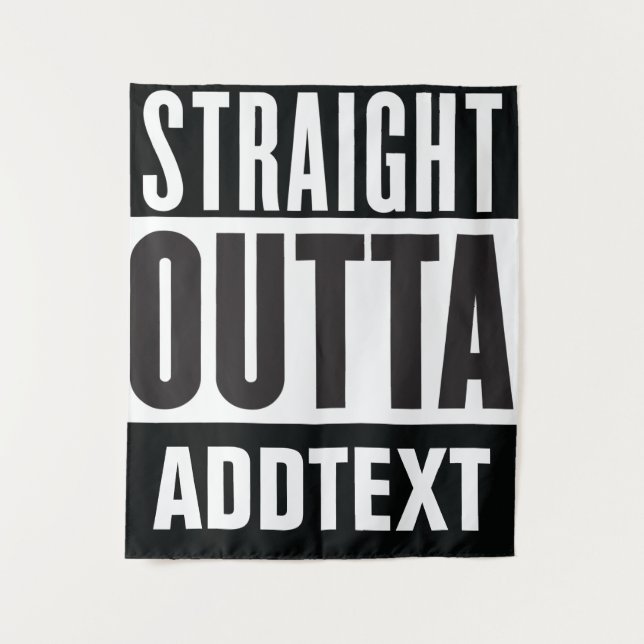 Tenture Straight Outta ajouter votre texte (Devant)