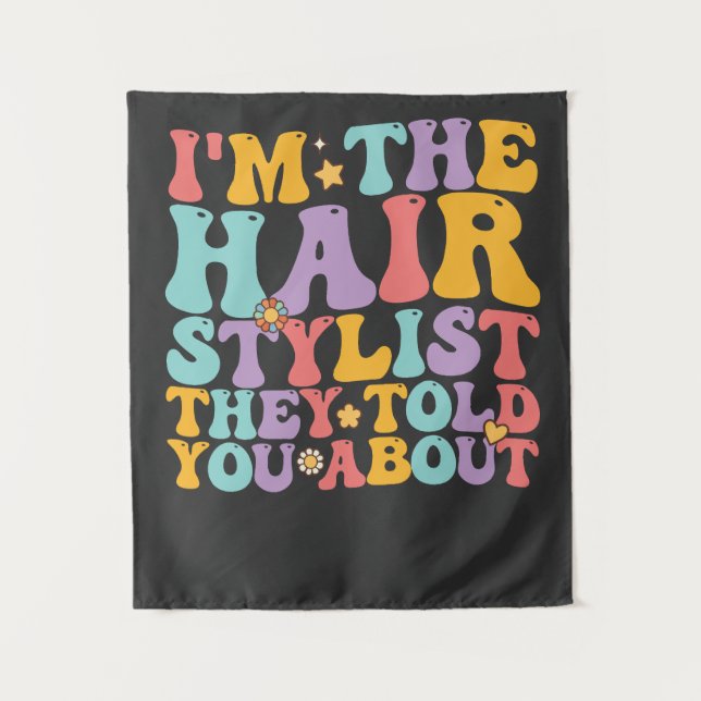 Tenture Tendance Je Suis Le Coiffeur Dont On Vous A Parlé (Devant)