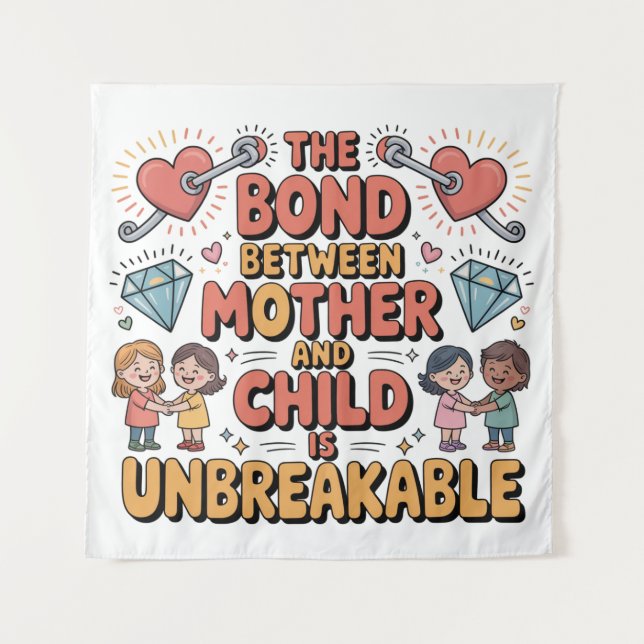Tenture The Bond Between Mother And Child Is Unbreakable (Devant)