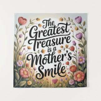 Tenture The Greatest Treasure Is A Mother's Smile