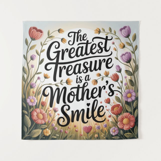 Tenture The Greatest Treasure Is A Mother's Smile (Devant)